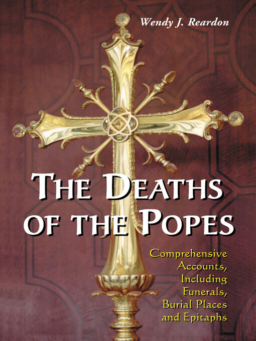 Title details for The Deaths of the Popes by Wendy J. Reardon - Available